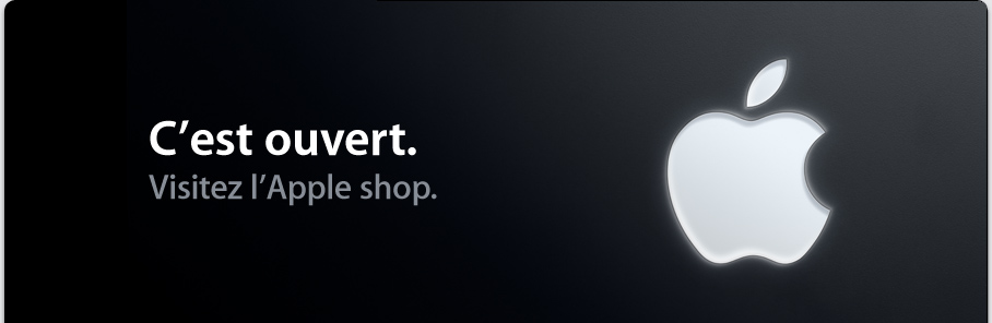 C'est ouvert. Visitez les nouveaux Apple shop.