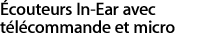 Écouteurs In-Ear avec télécommande et micro