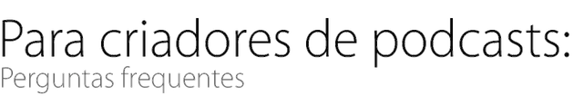 Perguntas mais frequentes: Para criadores de podcasts