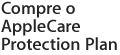 Compre o AppleCare Protection Plan.