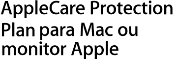 AppleCare Protection Plan para Mac ou monitor Apple