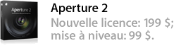 Aperture 2. Nouvelle licence&nbsp;: 199&nbsp;$; mise &agrave; niveau&nbsp;: 99&nbsp;$.