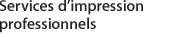 Services d'impression professionnels
