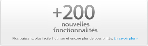 Plus de 200 nouvelles fonctionnalit&eacute;s Plus puissant, plus facile &agrave; utiliser et encore plus de possibilit&eacute;s.