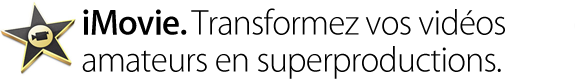 iMovie. Transformez vos vidéos amateurs en superproductions.