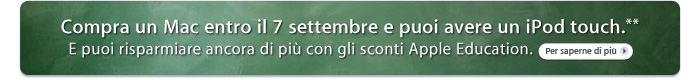 Compra un Mac entro il 7 settembre e puoi avere un iPod touch.**