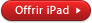 Offrir iPad