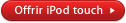 Offrir iPod touch