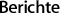 Berichte