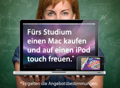 Fürs Studium einen Mac kaufen und auf einen iPod touch freuen.  Es gelten die Angebotsbestimmungen.