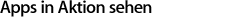 Apps in Aktion sehen