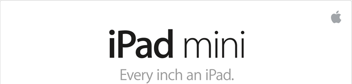 iPad Mini. Every inch an iPad.