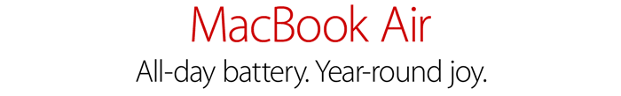 MacBook Air. All-day battery. Year-round joy.
