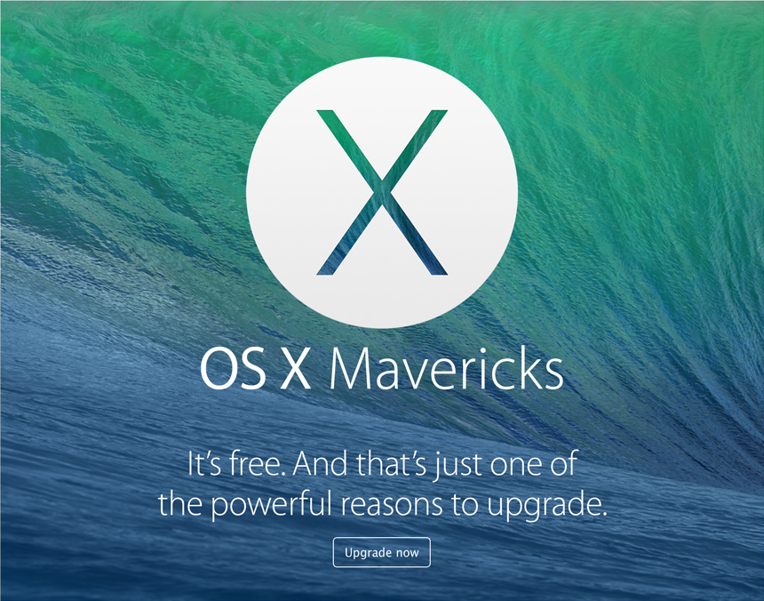 OS X Mavericks. It's free. And that's just one of the powerful reasons to upgrade. Upgrade Now.