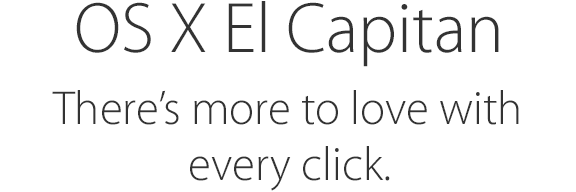 OS X El Capitan. There's more to love with every click.