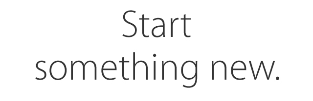 Start something new.