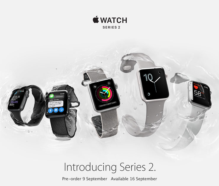 Apple Watch Series 2. Introducing Series 2. Pre-order 9 September Available 16 September.