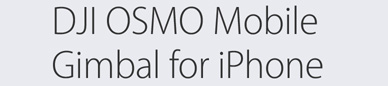 DJI OSMO Mobile Gimbal for iPhone