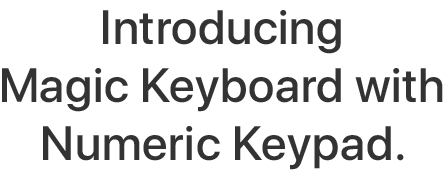 Introducing Magic Keyboard with Numeric Keypad.