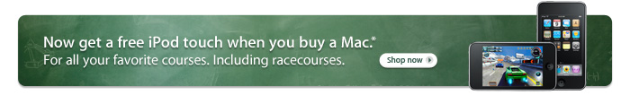 Now get a free iPod touch when you buy a Mac.* For all your favorite courses. Including racecourses.