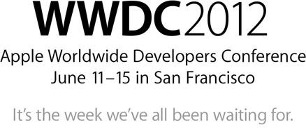 WWDC 2012 - Apple Worldwide Developers Conference. June 11�15 in San Francisco. It�s the week we�ve all been waiting for.