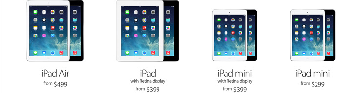 iPad Air from $499. iPad with Retina Display from $399. iPad mini with Retina display from $399. iPad mini from $299.