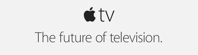 Apple TV - The future of television.