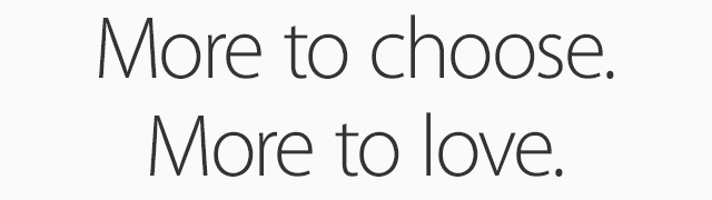 More to choose. More to love.