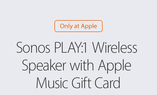 Only at Apple - Sonos Play:1 Wireless Speaker with Apple Music Gift Card