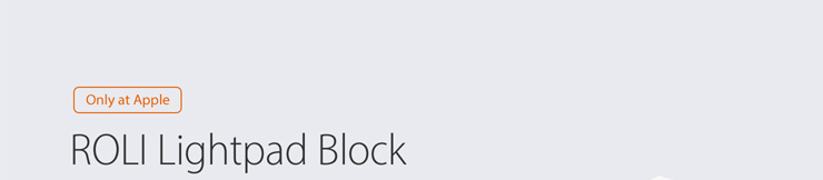 Only at Apple - Roli Lightpad Block