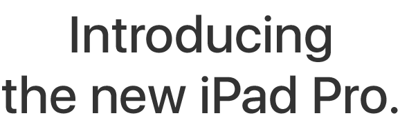 Introducing the new iPad Pro.