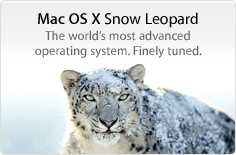 Mac OS X Snow Leopard. The world's most advanced operating system. Finely tuned.