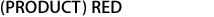 (PRODUCT) RED