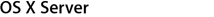 OS&nbsp;X Server