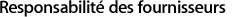 Responsabilité des fournisseurs