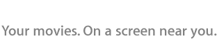 QuickTime Pro: Your movies. On a screen near you.