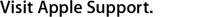 Visist Apple Support.