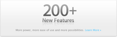 200+ New Features. More power, more ease of use and more possibilities.