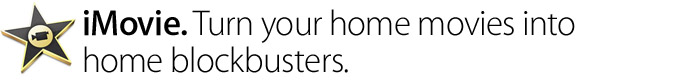 iMovie. Turn your home movies into home blockbusters.