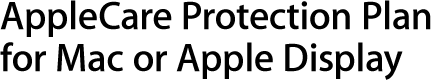 AppleCare Protection Plan for Mac or Apple Display