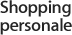 Shopping personale