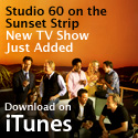 Get Studio 60 on the Sunset Strip Episodes at iTunes