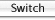 Switch