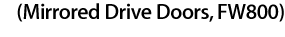 (Mirrored Drive Doors, FW800)
