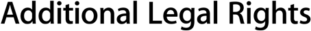 Additional Legal Rights