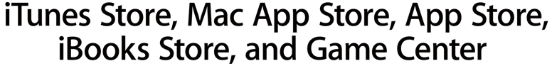 iTunes Store, Mac App Store, App Store, iBookstore, and Game Center