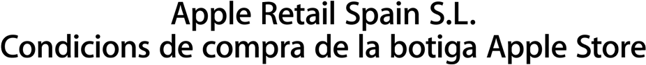 Apple Retail Spain S.L. Condicions de compra de la botiga Apple Store