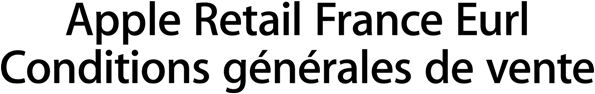 Apple Retail France Eurl Conditions générales de vente