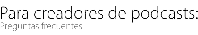 Preguntas frecuentes para creadores de podcasts