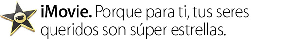 iMovie. Porque para ti, tus seres queridos son súper estrellas.
